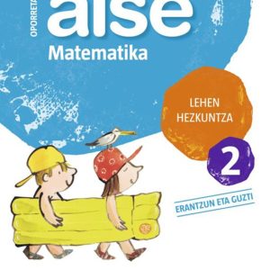 LH 2 OPORRAK AISE MATEMATIKA
				 (edición en euskera)