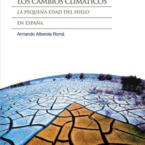 LOS CAMBIOS CLIMATICOS: LA PEQUEÑA EDAD DE HIELO EN ESPAÑA