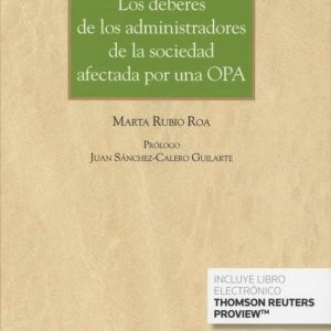 LOS DEBERES DE LOS ADMINISTRADORES DE LA SOCIEDAD AFECTADA POR UNA OPA (PAPEL + E-BOOK)