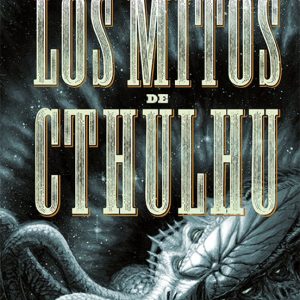 LOS MITOS DE CTHULHU (EDICIÓN REVISADA 2021)