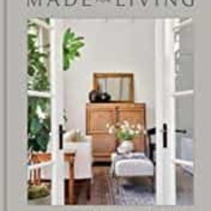MADE FOR LIVING: COLLECTED INTERIORS FOR ALL SORTS OF STYLES
				 (edición en inglés)