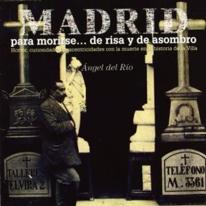 MADRID PARA MORIRSE DE RISA Y DE ASOMBRO (11ª ED.)