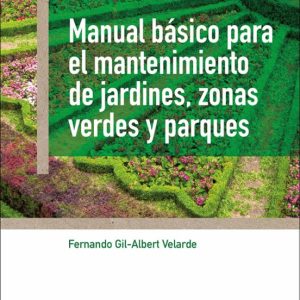MANUAL BÁSICO PARA EL MANTENIMIENTO DE JARDINES, ZONAS VERDES Y PARQUES
