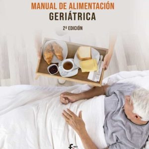 MANUAL DE ALIMENTACIÓN GERIÁTRICA. 2º EDICIÓN