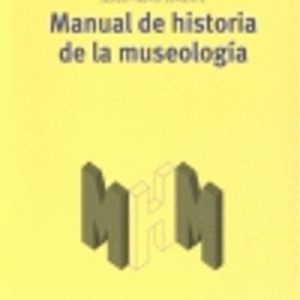MANUAL DE HISTORIA DE LA MUSEOLOGIA
