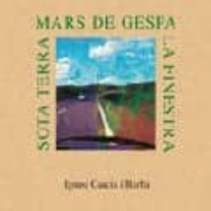 MARS DE GESPA/LA FINESTRA/SOTA TERRA
				 (edición en catalán)