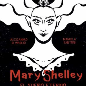 MARY SHELLY. EL SUEÑO ETERNO