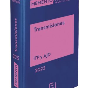 MEMENTO PRÁCTICO-TRANSMISIONES: ITP Y AJD 2022