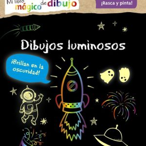 MI LIBRO MAGICO DE DIBUJO. DIBUJOS LUMINOSOS (RASCA Y PINTA)