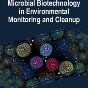 MICROBIAL BIOTECHNOLOGY IN ENVIRONMENTAL MONITORING AND CLEANUP
				 (edición en inglés)