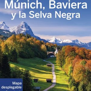 MUNICH, BAVIERA Y LA SELVA NEGRA (2023) (4ª ED.) (LONELY PLANET)