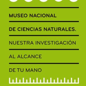MUSEO NACIONAL DE CIENCIAS NATURALES: NUESTRA INVESTIGACION AL ALCANCE DE TU MANO