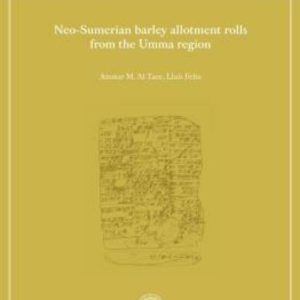 NEO-SUMERIAN BARLEY ALLOTMENT ROLLS FROM THE UMMA REGION
				 (edición en inglés)