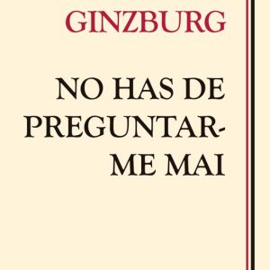 NO HAS DE PREGUNTAR-ME MAI
				 (edición en catalán)