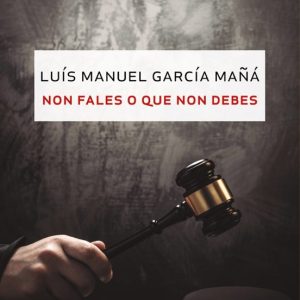 NON FALES O QUE NON DEBES
				 (edición en gallego)