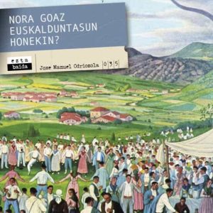 NORA GOAZ EUSKALDUNTASUN HONEKIN
				 (edición en euskera)