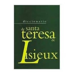 NUEVO DICCIONARIO DE SANTA TERESA DE LISIEUX (2ª ED.)