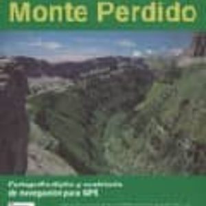 ORDESA MONTE PERDIDO (MAPA TURISTICO) (1:25000) CARTOGRAFIA DIGIT AL Y CUADRICULA DE NAVEGACION PARA GPS