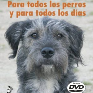 PARA TODOS LOS PERROS Y PARA TODOS LOS DÍAS (INCLUYE DVD)
