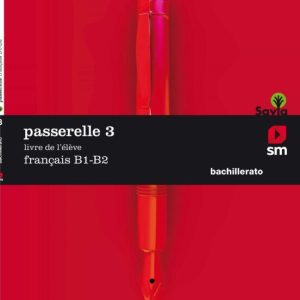 PASSERELLE 3 B1-B2 + SA 2º BACHILLERATO MEC FRANCES ED. 2018
				 (edición en francés)