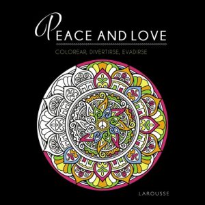 PEACE AND LOVE: COLOREAR, DIVERTIRSE, EVADIRSE