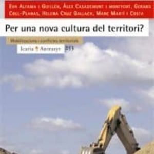 PER UNA NOVA CULTURA DEL TERRITORI?  MOBILITZACIONS I CONFLICTES TERRITORIALS
				 (edición en catalán)