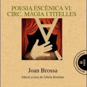 POESIA ESCENICA VI: CIRC, MAGIA I TITELLES
				 (edición en catalán)