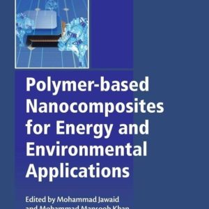 POLYMER-BASED NANOCOMPOSITES FOR ENERGY AND ENVIRONMENTAL APPLICATIONS
				 (edición en inglés)