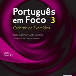 PORTUGUES EM FOCO 3 EJERCICIOS B2
				 (edición en portugués)