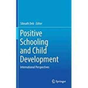 POSITIVE SCHOOLING AND CHILD DEVELOPMENT: INTERNATIONAL PERSPECTI VES
				 (edición en inglés)