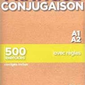 PRATIQUE CONJUGAISON - NIVEAU A1/A2 - LIVRE + CORRIGES
				 (edición en francés)