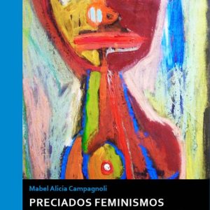 PRECIADOS FEMINISMOS. UNA LECTURA DE PRECIADO PARA LA ANTROPOLOGÍ A FILOSOFICA