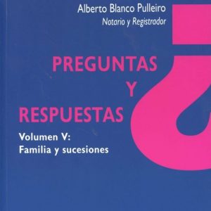 PREGUNTAS Y RESPUESTAS, VOLUMEN V: FAMILIA Y SUCESIONES