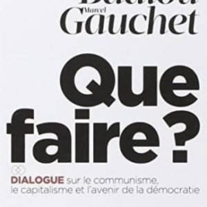 QUE FAIRE?: DIALOGUE SUR LE COMMUNISME, LE CAPITALISME ET L AVENIR DE LA DEMOCRATIE
				 (edición en francés)
