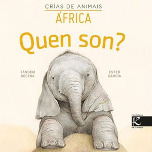 QUEN SON? CRIAS DE ANIMAIS - AFRICA
				 (edición en gallego)