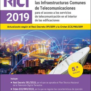 REGLAMENTO REGULADOR DE LAS INFRAESTRUCTURAS COMUNES DE TELECOMUNICACIONES. RICT 2019 (5ª ED 2022)