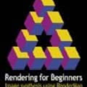 RENDERING FOR BEGINNERS: COLORING AND LIGHTING TECHNIQUES USING R ENDERMAN
				 (edición en inglés)