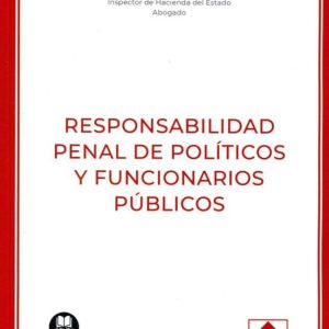 RESPONSABILIDAD PENAL DE POLÍTICOS Y FUNCIONARIOS PÚBLICOS