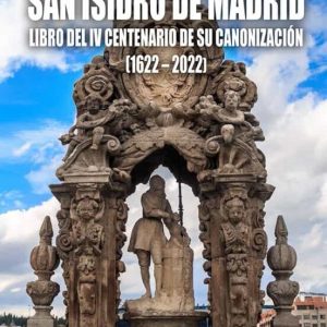SAN ISIDRO DE MADRID IV CENTENARIO DE SU CANONIZACION
