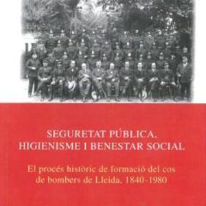 SEGURETAT PUBLICA, HIGIENISME I BENESTAR SOCIAL
				 (edición en catalán)
