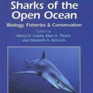 SHARKS OF THE OPEN OCEAN: BIOLOGY, FISHERIES AND CONSERVATION
				 (edición en inglés)