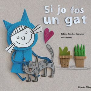 SI JO FOS UN GAT
				 (edición en catalán)