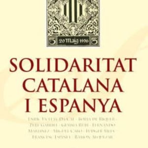 SOLIDARITAT CATALANA I ESPANYA
				 (edición en catalán)