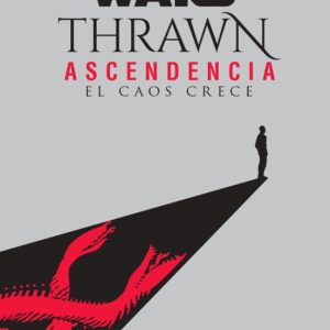 STAR WARS THRAWN ASCENDENCIA Nº 01- EL CAOS CRECE (NOVELA)
