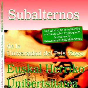 SUBALTERNOS DE LA UNIVERSIDAD DEL PAIS VASCO-EUSKAL HERRIKO UNIBE RTSITATEA: PREGUNTAS DE EXAMEN RAZONADAS