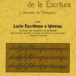 TEORIA E HISTORIA DE LA ESCRITURA Y NOCIONES DE PALEOGRAFIA (ED. FACSIMIL)