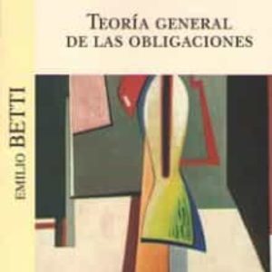 TEORIA GENERAL DE LAS OBLIGACIONES (BETTI)