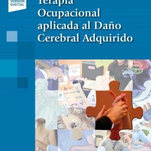 TERAPIA OCUPACIONAL APLICADA AL DAÑO CEREBRAL ADQUIRIDO (INCLUYE EBOOK)