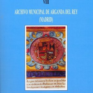 TEXTOS PARA LA HISTORIA DEL ESPAÑOL VIII: ARCHIVO MUNICIPAL DE ARGANDA DEL REY (MADRID)