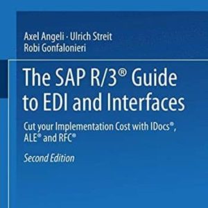 THE SAP R/3 GUIDE TO EDI AND INTERFACES: CUT YOUR IMPLEMENTATION COST WITH IDOCS, ALE AND RFC
				 (edición en inglés)